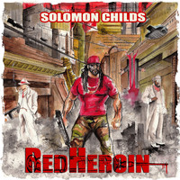 Solomon Childs - Red Heroin (Explicit)
