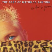 Mathilde Santing - So Far So Good: The Best of Mathilde Santing