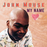John Mouse - My Name