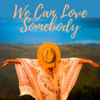 Larisa Gosla - We Can Love Somebody