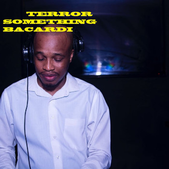 Terror - Something Bacardi