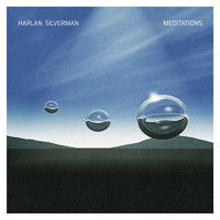 Harlan Silverman - Meditations