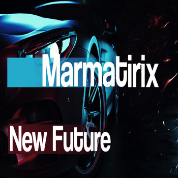 Marmatirix - New Future