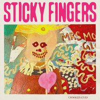 Sticky Fingers - Crooked Eyes