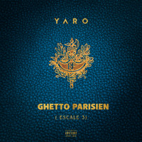 Yaro - Ghetto Parisien (Escale 3 [Explicit])