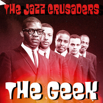 The Jazz Crusaders - The Geek (Explicit)