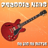 Freddy King - Me and My Guitar