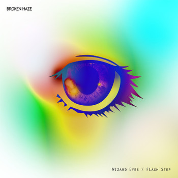 Broken Haze - Wizard Eyes / Flash Step