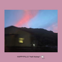 Happypills - Half Asleep
