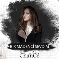ChanCé - Bir Madenci Sevdim