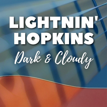 Lightnin' Hopkins - Dark & Cloudy