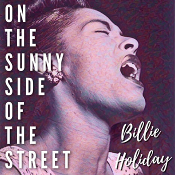 Billie Holiday - On The Sunny Side Of The Street