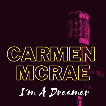 Carmen McRae - I'm A Dreamer