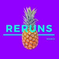 Mako - Reruns (Explicit)