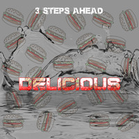 3 Steps Ahead - Delicious (Explicit)