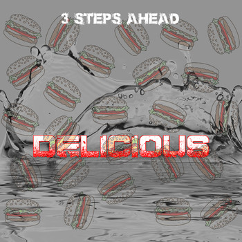 3 Steps Ahead - Delicious (Explicit)