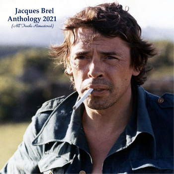 Jacques Brel - Anthology 2021 (All Tracks Remastered)