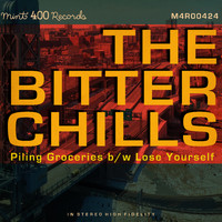 The Bitter Chills - Piling Groceries B/W Lose Yourself