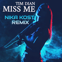Tim Dian - Miss Me (Nika Kost Remix)