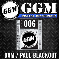 DAM and Paul Blackout - Ggm Digital 006 (Explicit)