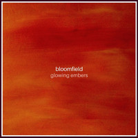 Bloomfield - Glowing Embers