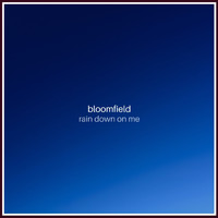 Bloomfield - Rain Down On Me