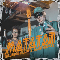 Kaleb Di Masi, Alan Gomez - Matatan (Explicit)