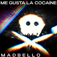 Madbello - Me Gusta La Cocaïne
