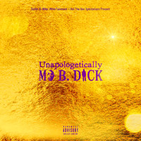 Mo B. Dick - Unapologetically (Explicit)