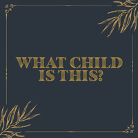 All Shores Music - What Child Is This