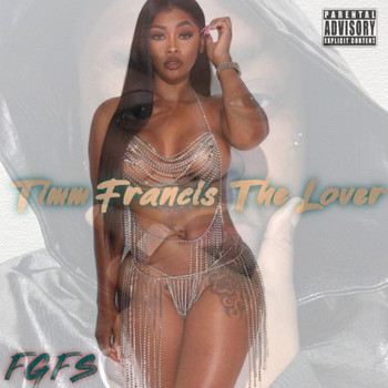 Timm Francis the Lover - FGFS (Explicit)