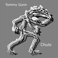 TOMMY GUNN - Chulo