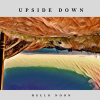 Hello Noon - Upside Down
