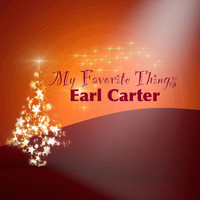 Earl Carter - My Favorite Things