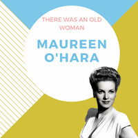 Maureen O'Hara - There Was an Old Woman