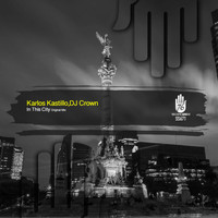 Karlos Kastillo, DJ Crown - In This City