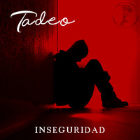 Tadeo - Inseguridad