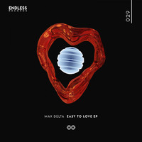 Max Delta - Easy To Love EP
