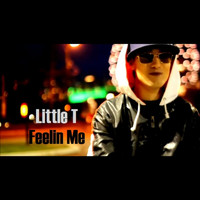 Little T - Feelin Me