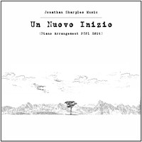 Jonathan Sharples Music - Un Nuovo Inizio (Piano Arrangement 2021 Edit)