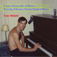 Tom Willett - Green, Green Air of Home