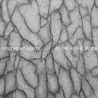 Goodnight Lights - As Far As the Moon