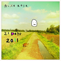 Alice Rose - 21 Days 2011