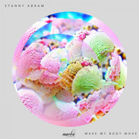 Stanny Abram - Make My Body Move