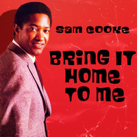 Sam Cooke - Bring It Home To Me