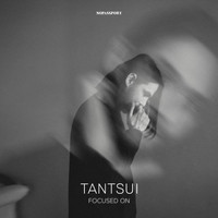 Tantsui - Focused On