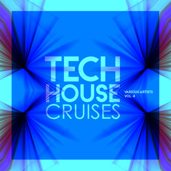 Various Artists - Tech House Cruises, Vol. 4