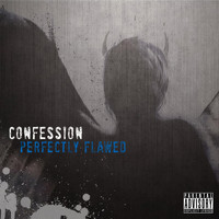 Confession - Perfectly Flawed (Explicit)