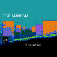 Jose Amnesia - Follow Me
