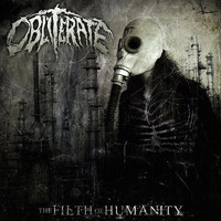 Obliterate - The Filth of Humanity (Explicit)